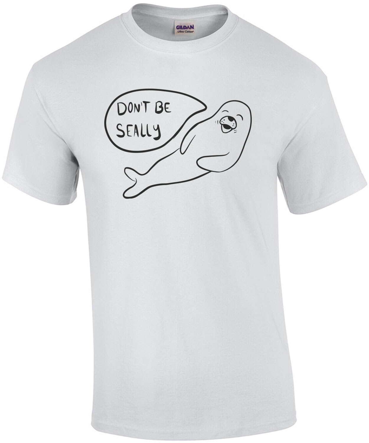 Don't be seally - cute pun t-shirt