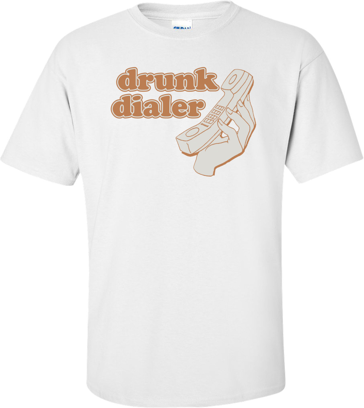 Drunk Dialer T-shirt