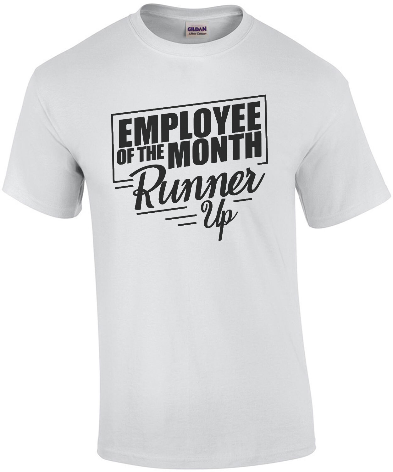 Employee of the month - runner up - funny work/job humor t-shirt