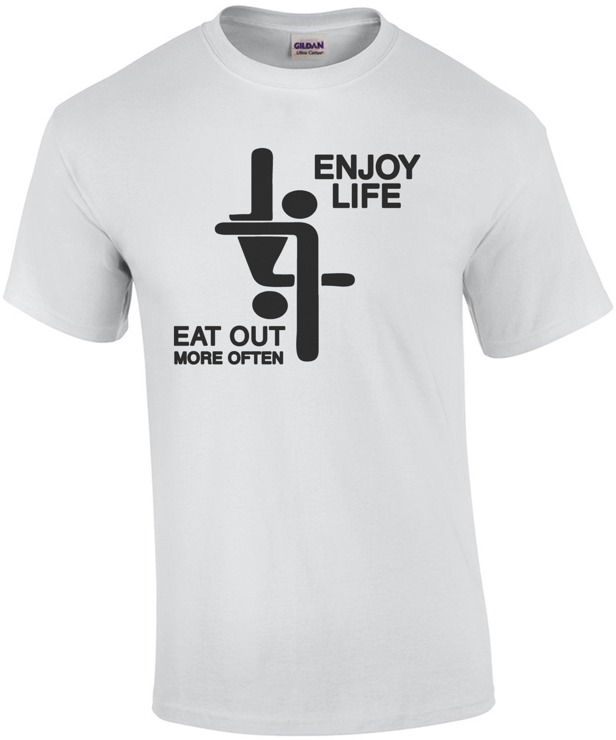 Enjoy Life. Eat out more often. Funny T-shirt