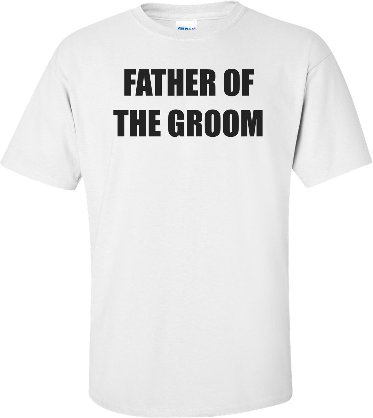 FATHER OF THE GROOM Shirt