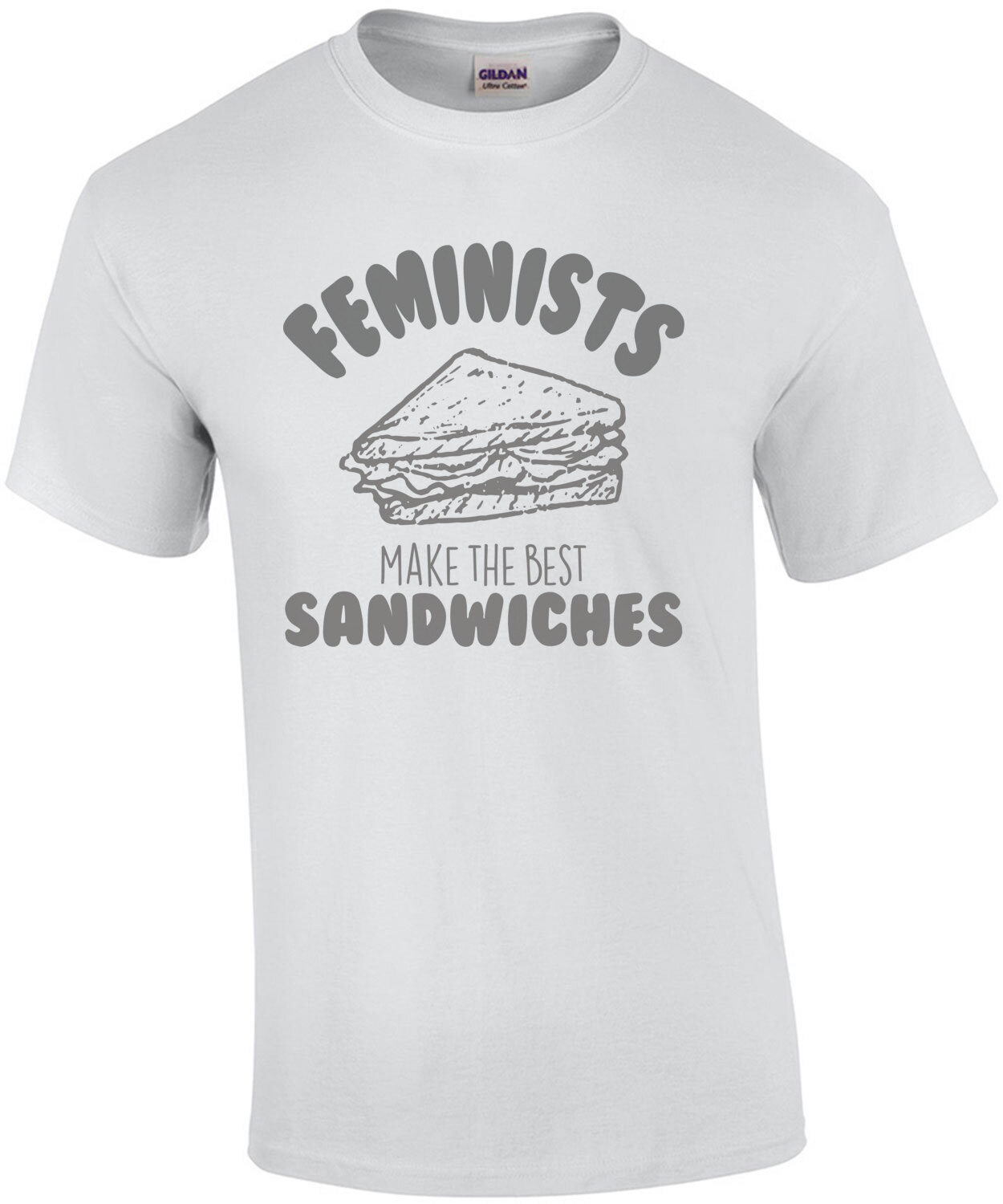 Feminests Make The Best Sandwiches - Funny Sarcastic T-Shirt