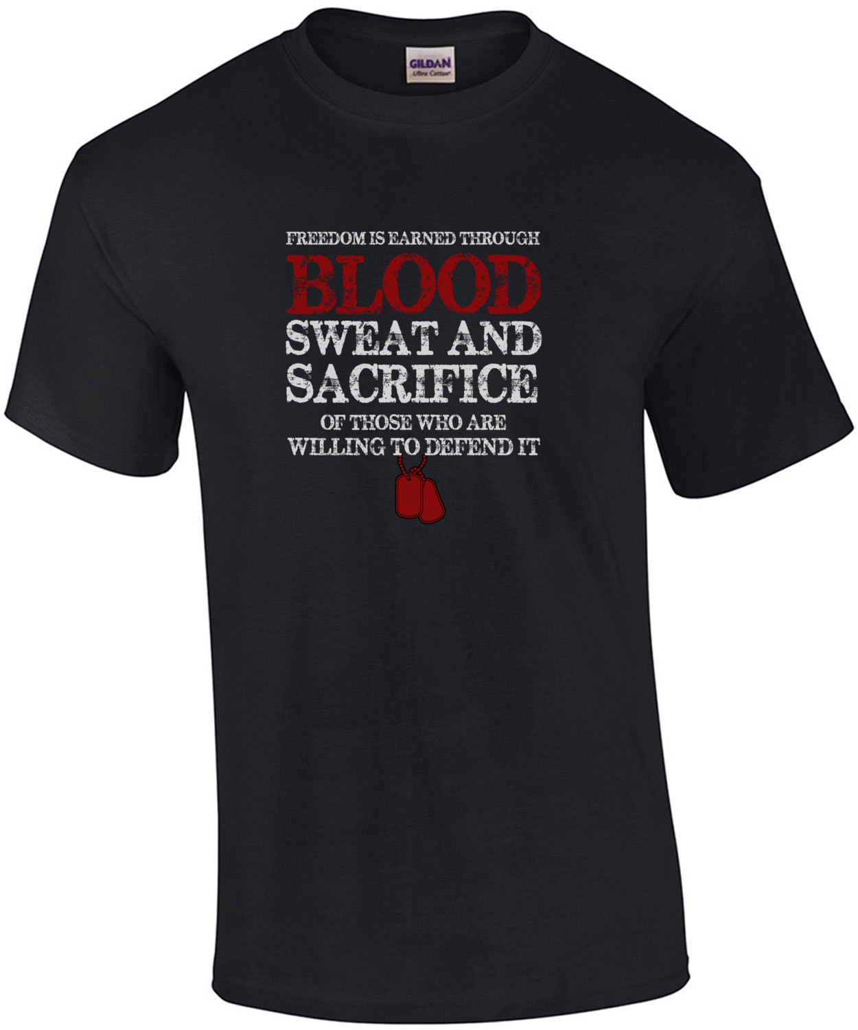 Freedom Is Earned Through Blood Sweat And Sacrifice Veterans Military T-Shirt