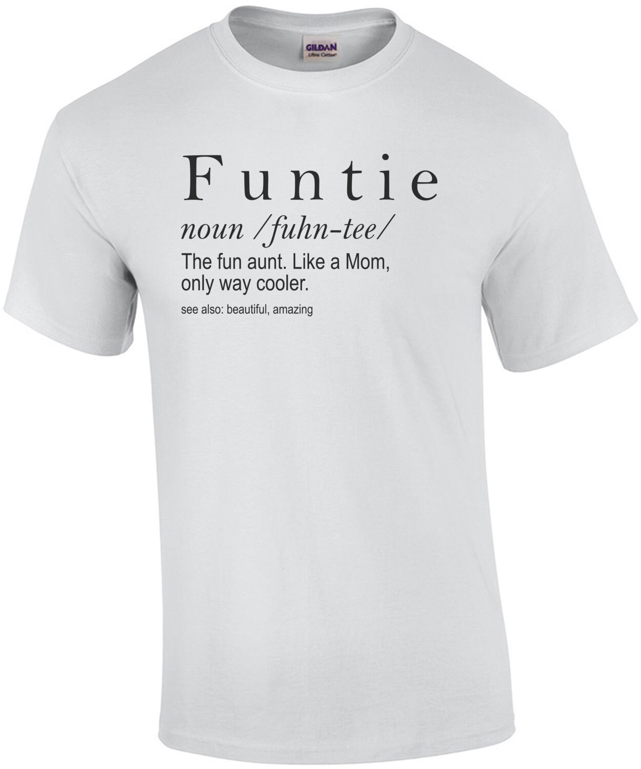 Funtie - Like a mom only way cooler - funny aunt t-shirt
