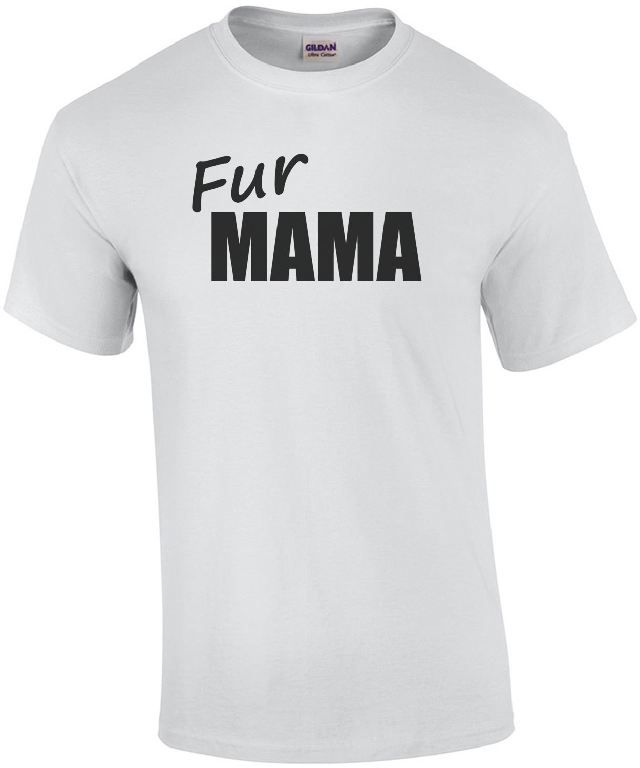 Fur Mama - Funny Dog Lover T-Shirt