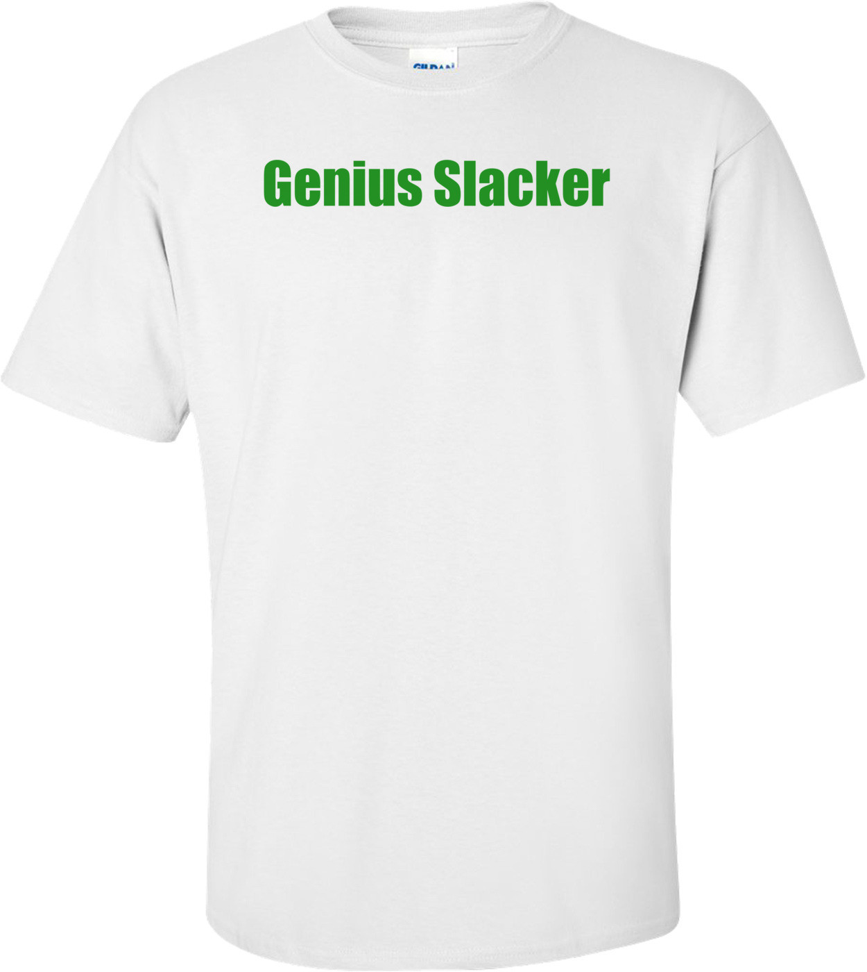 Genius Slacker T-Shirt