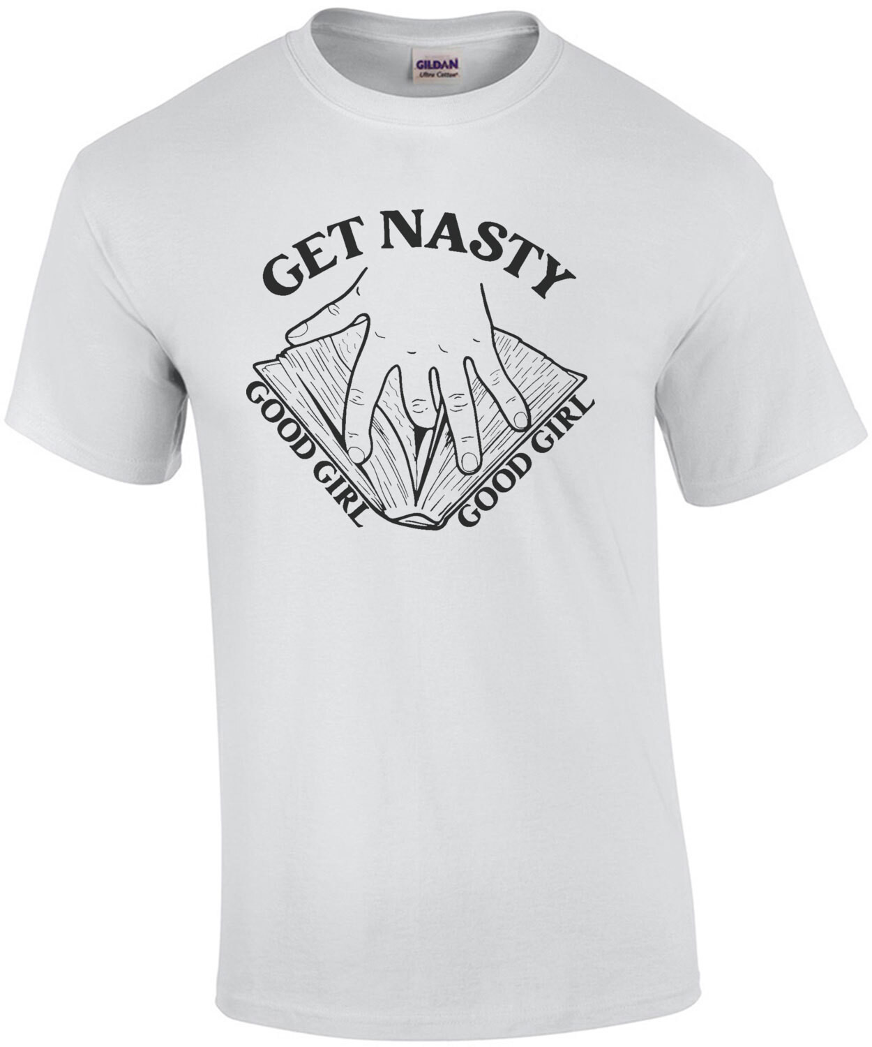 Get Nasty Good Girl Book Reader T-Shirt