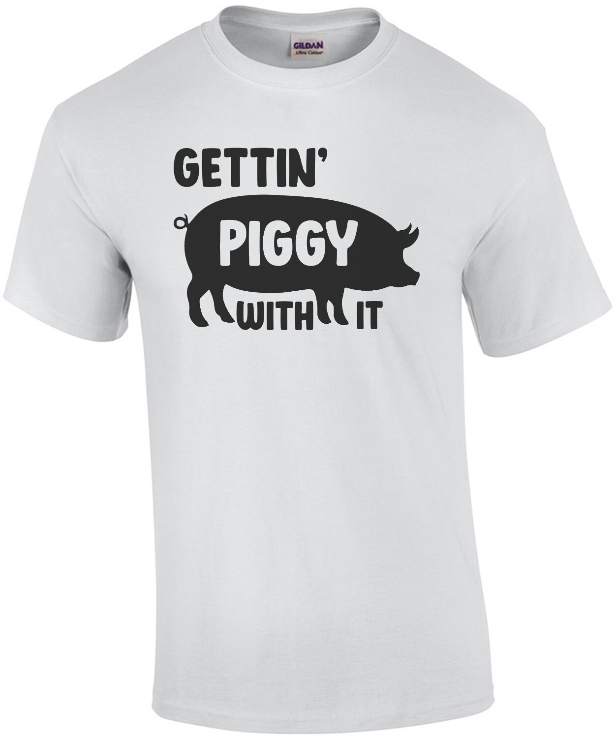 Gettin'd piggy with it - funny bacon t-shirt