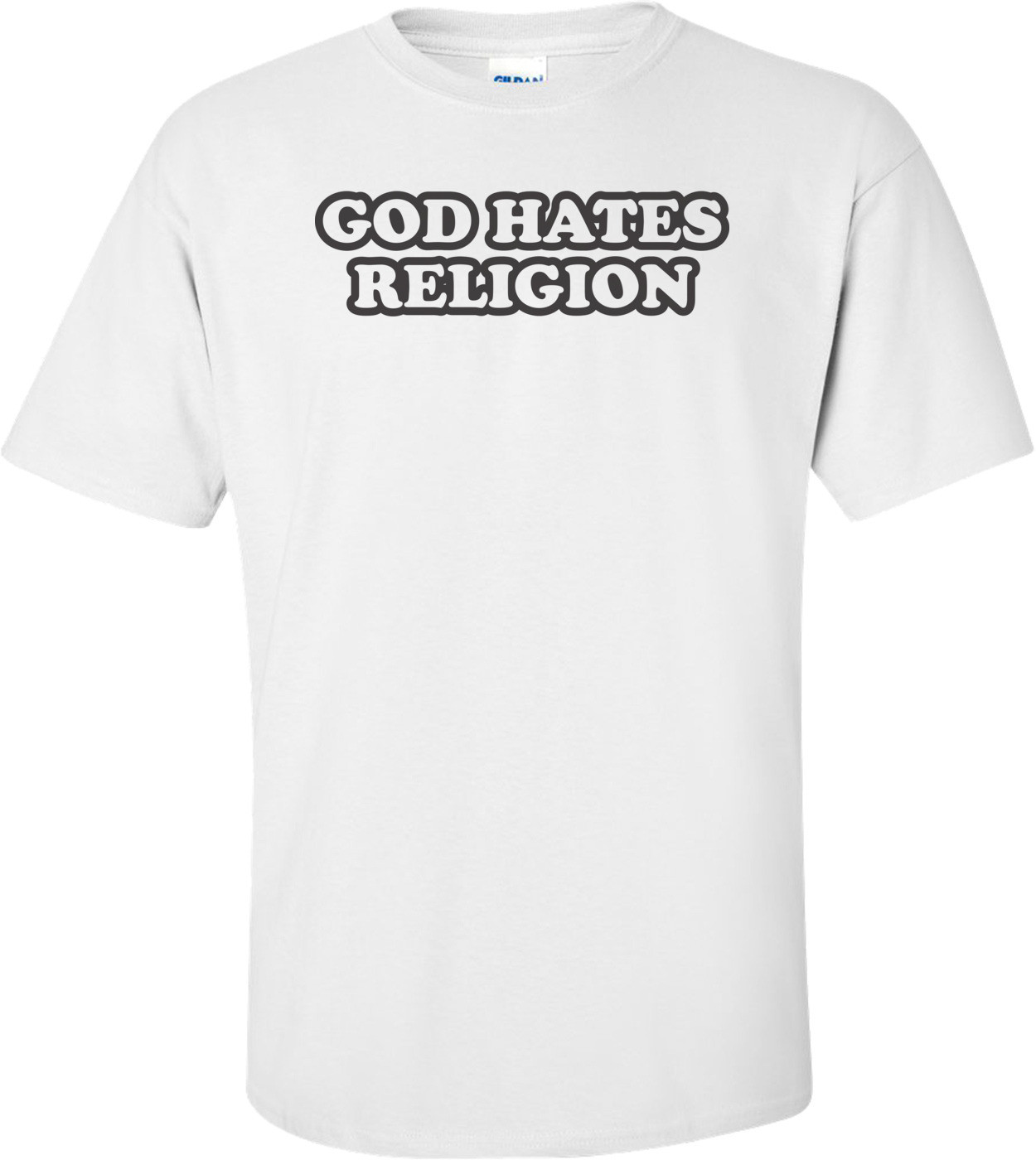 God Hates Religion Shirt