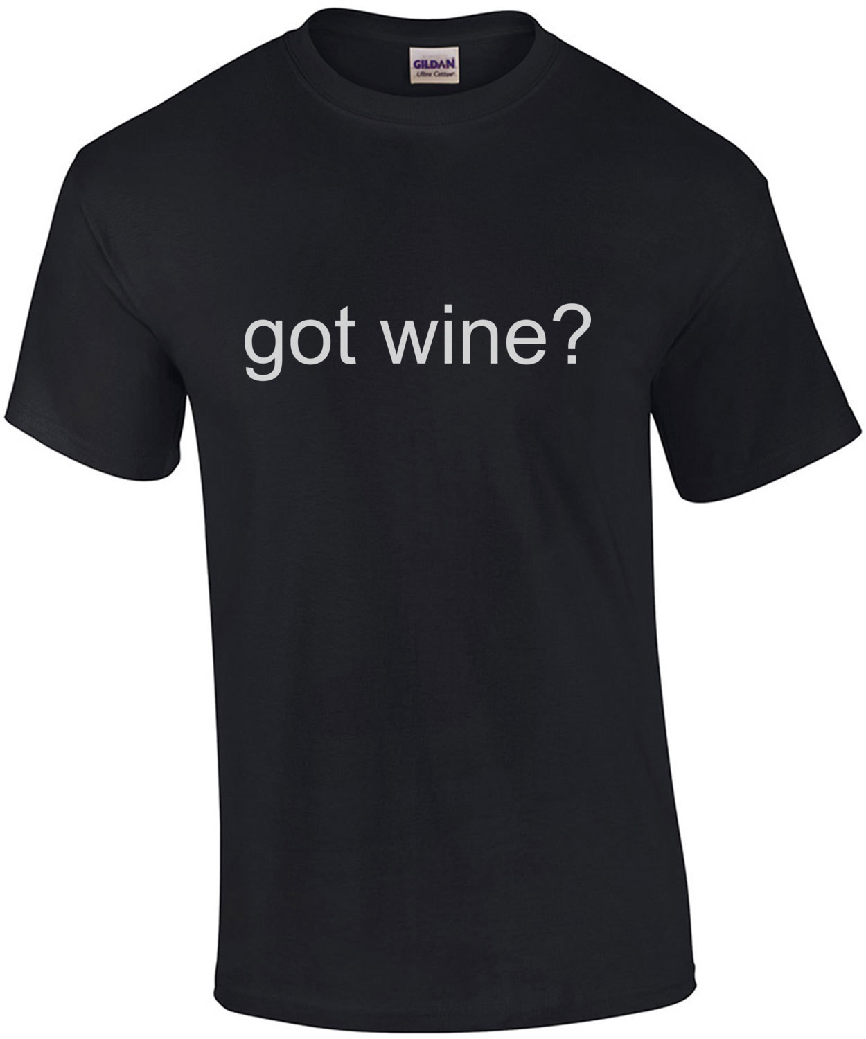 Got wine? T-Shirt