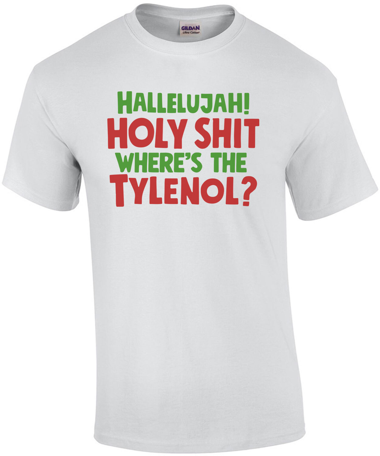 Hallelujah! Holy Shit Where's The Tylenol? Christmas Vacation T-Shirt