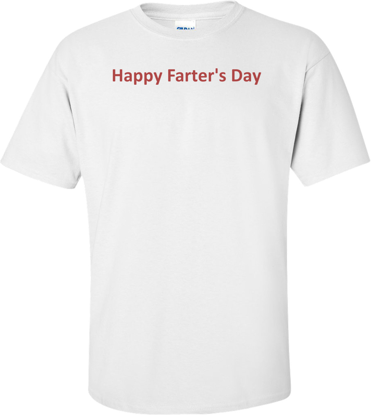 Happy Farter's Day T-Shirt