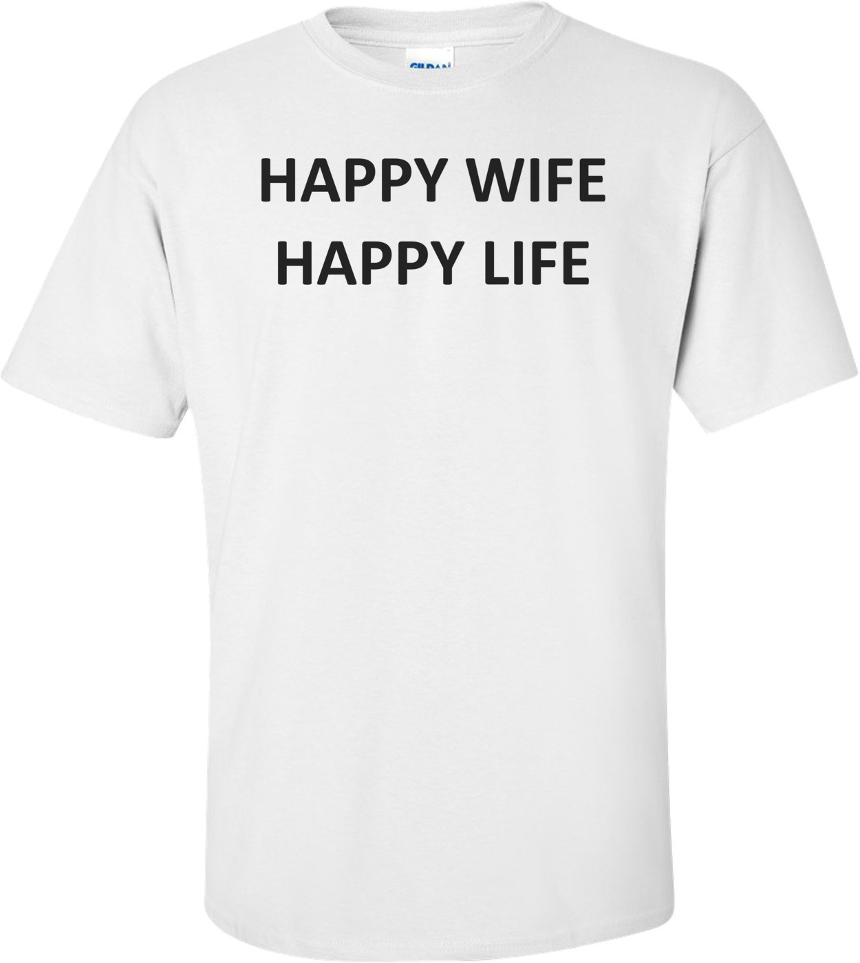 HAPPY WIFE HAPPY LIFE Shirt