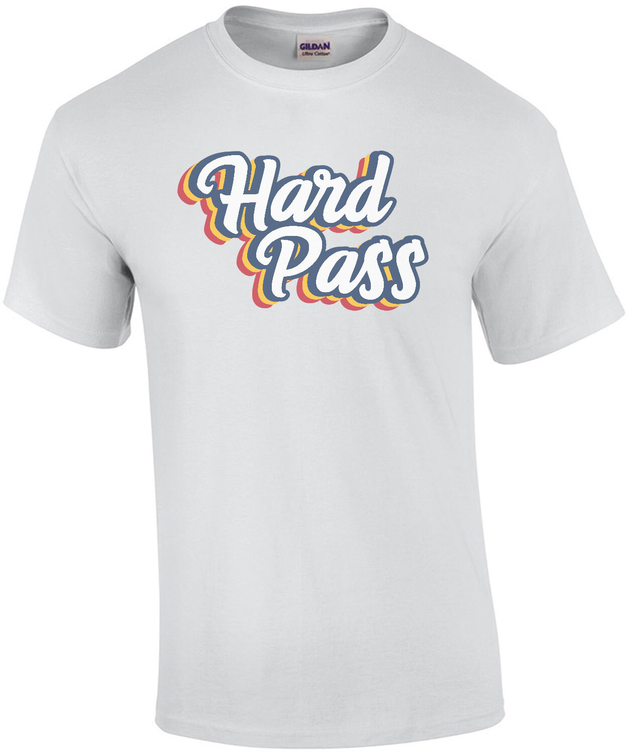 Hard Pass - Funny T-Shirt