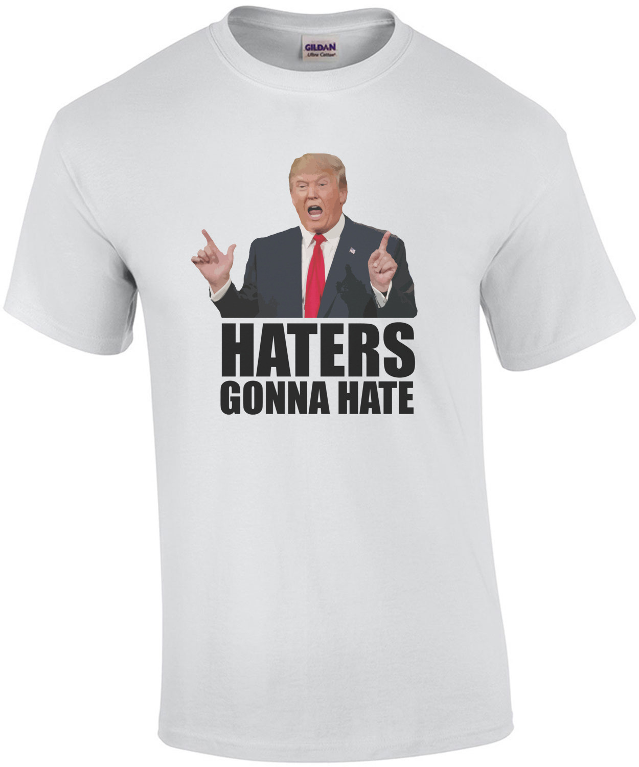 Haters gonna hate - Donald Trump Green T-Shirt