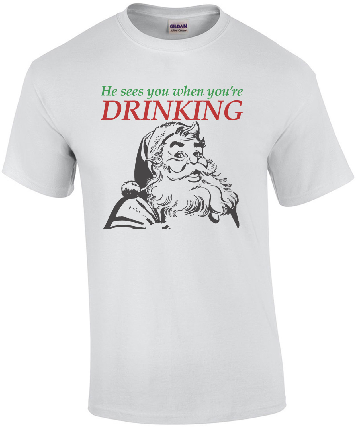He sees you when you're drinking. Funny Santa Christmas T-Shirt