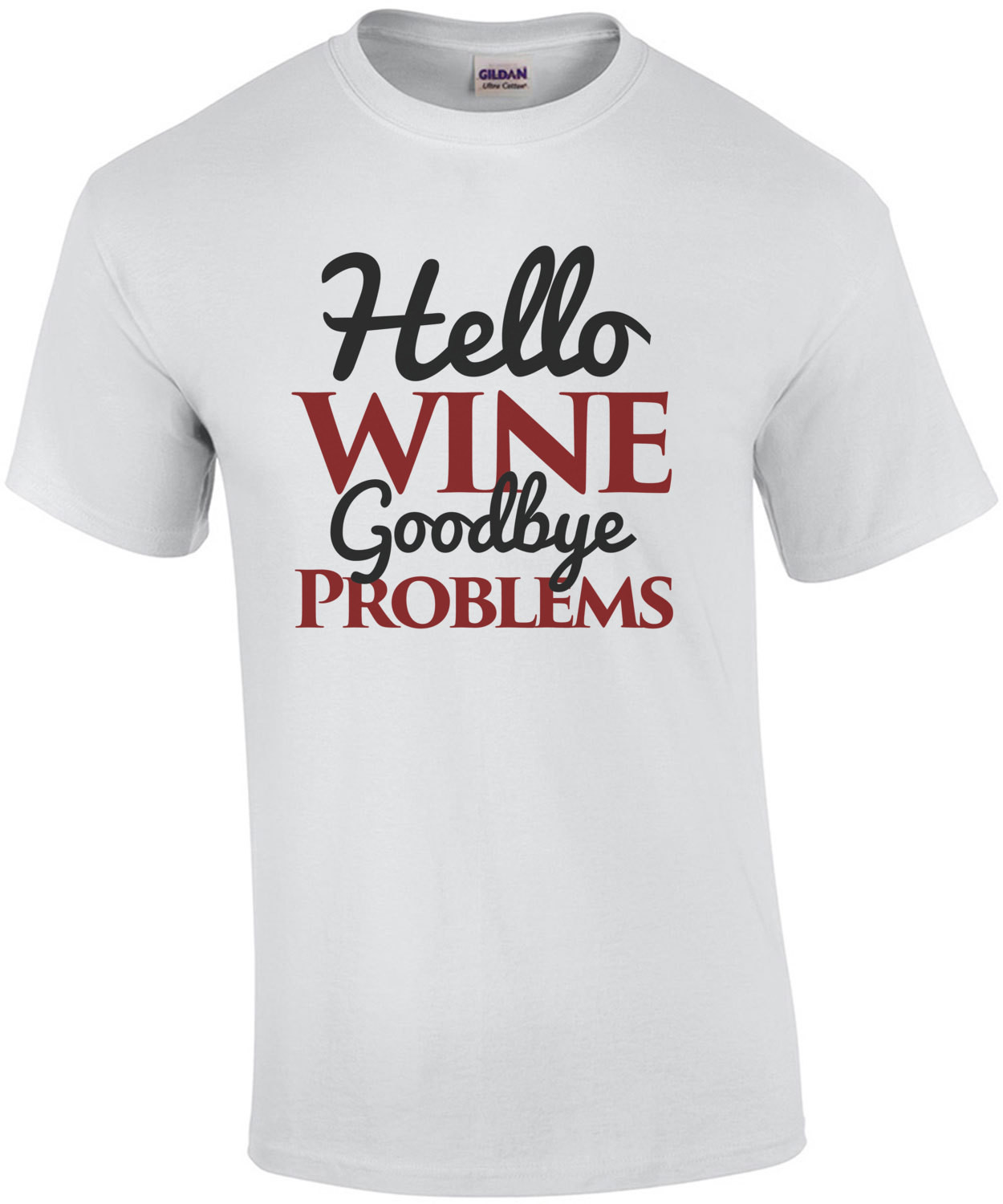Hello Wine - Goodbye Problems - Funny wine t-shirt