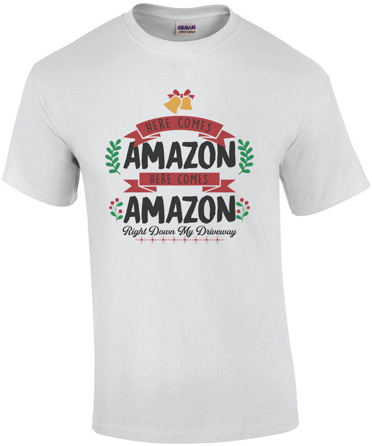 Here comes Amazon Here comes amazon - right down my driveway - funny Christmas T-Shirt