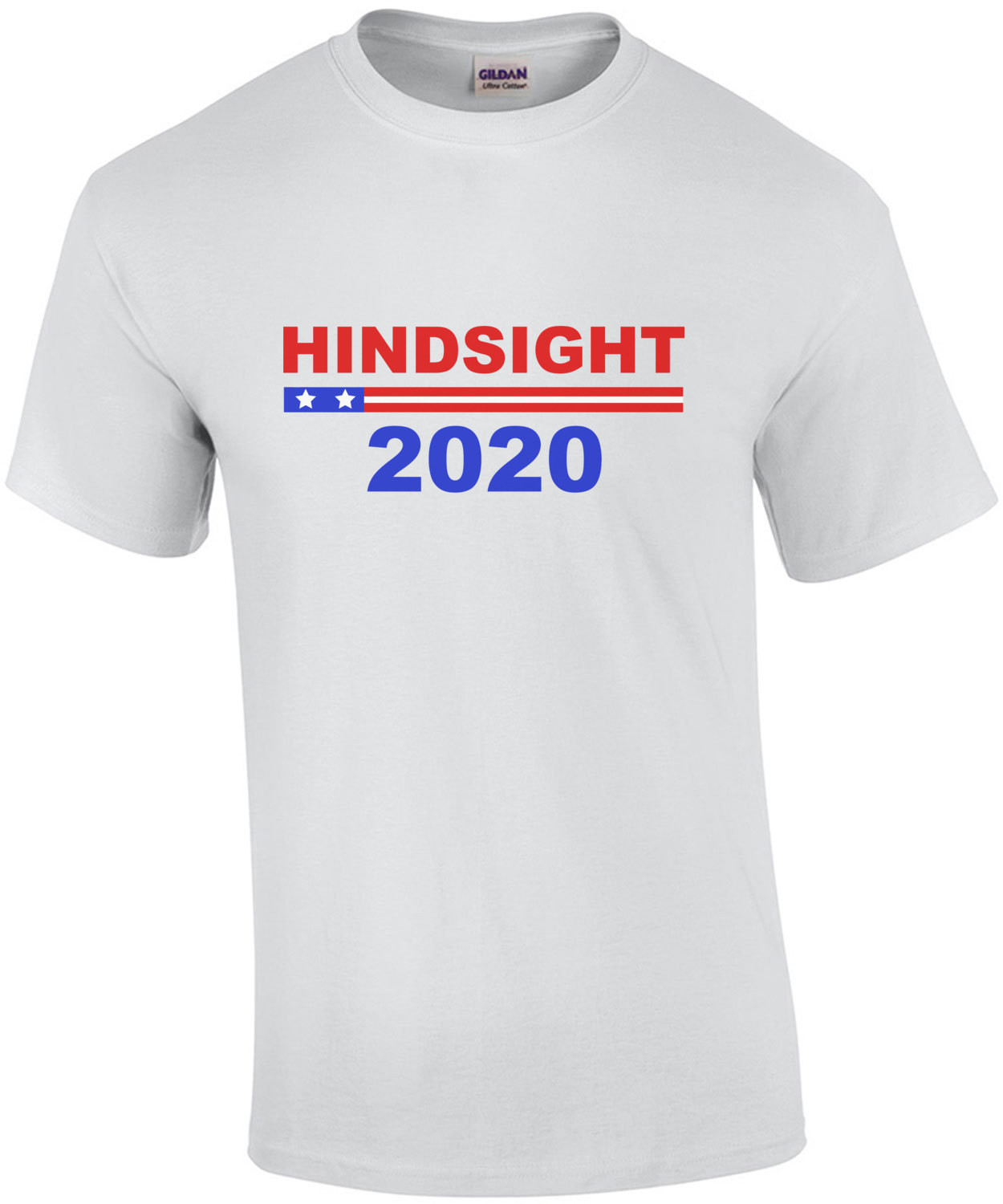 Hindsight 2020 - Funny Political T-Shirt