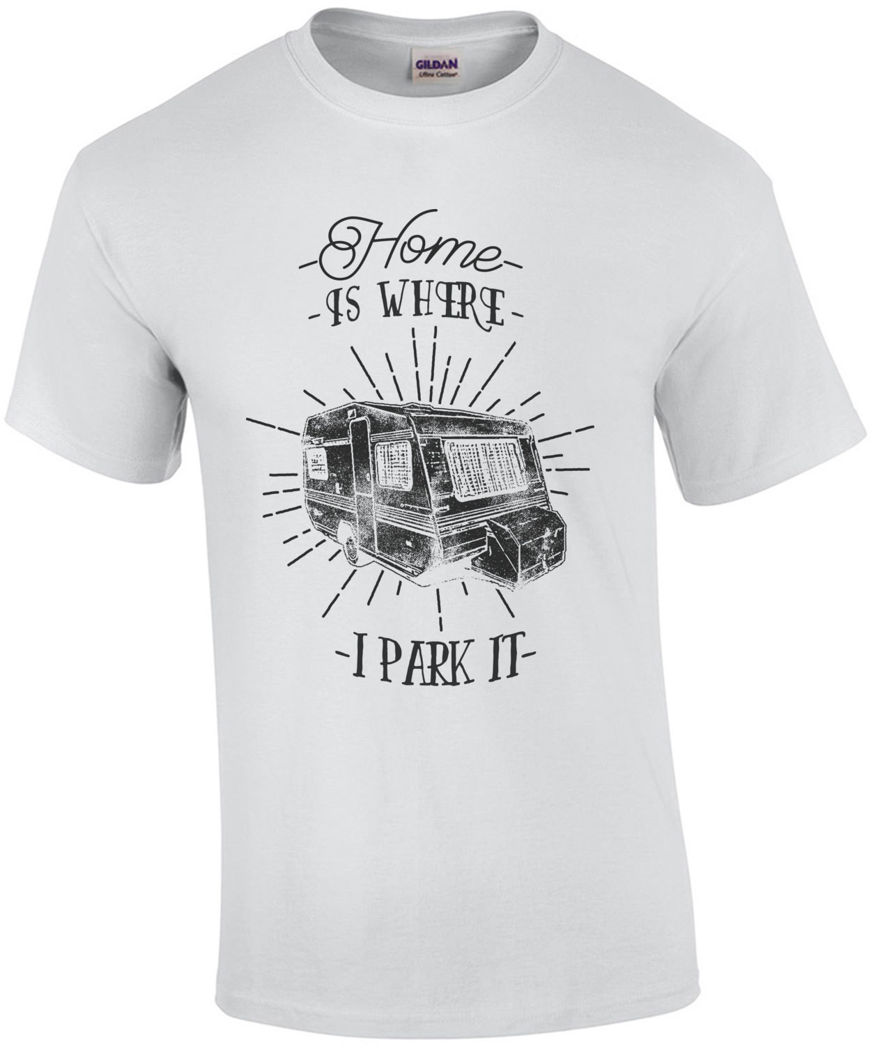 Home Is Where I Park It Rv Motor Home T-Shirt