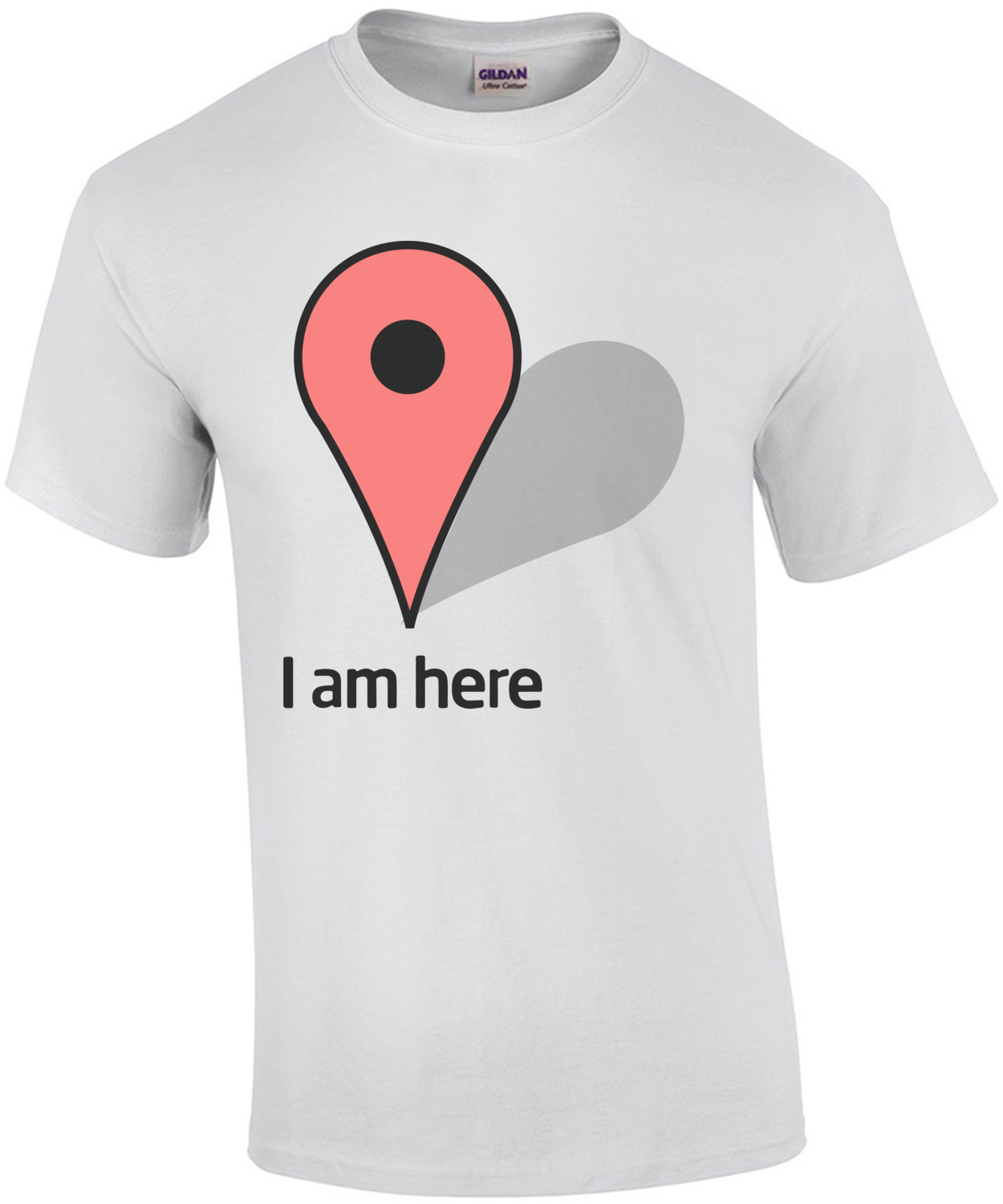 I am here - Funny T-Shirt