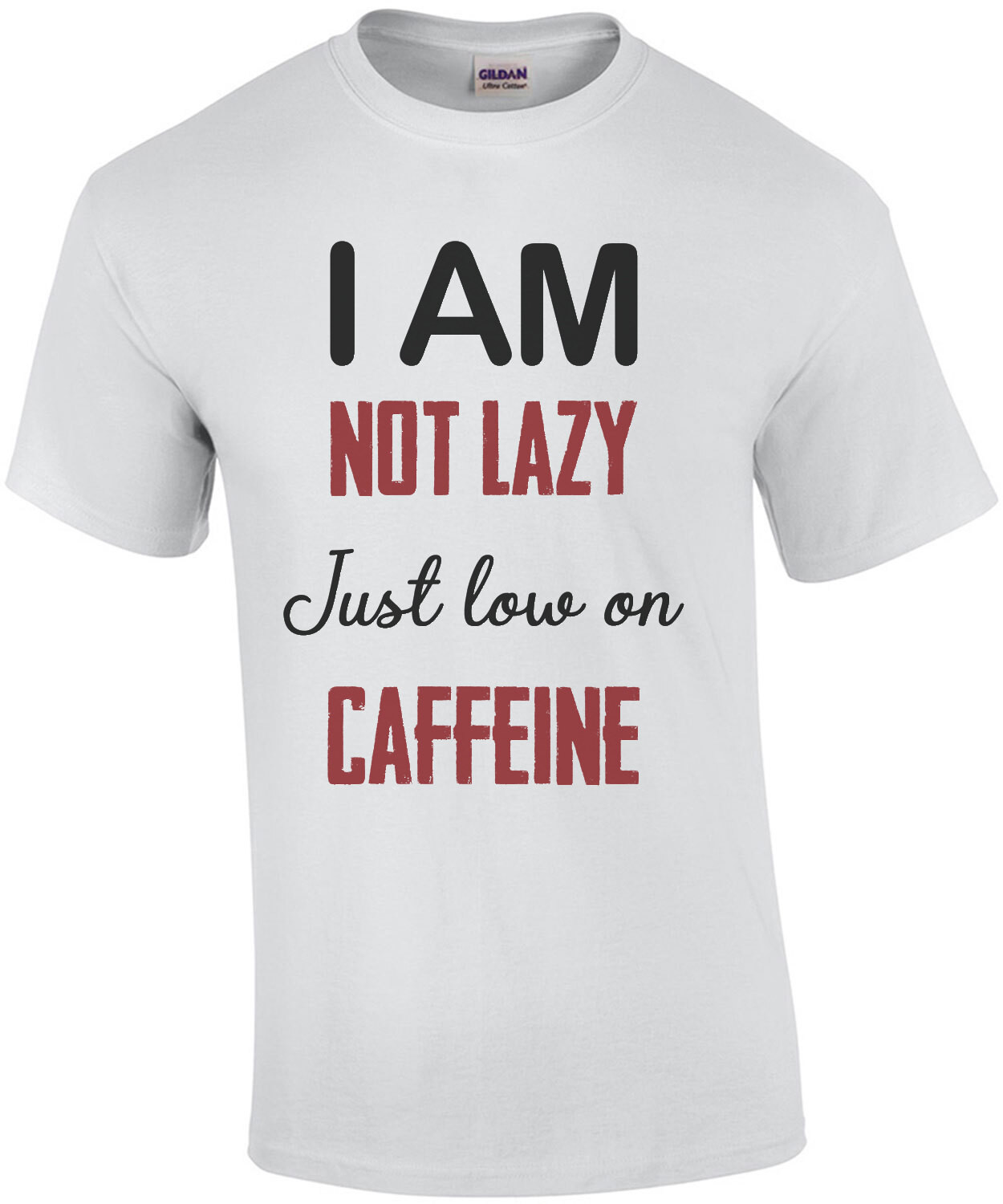 I am not lazy - Just low on Caffeine - funny coffee t-shirt