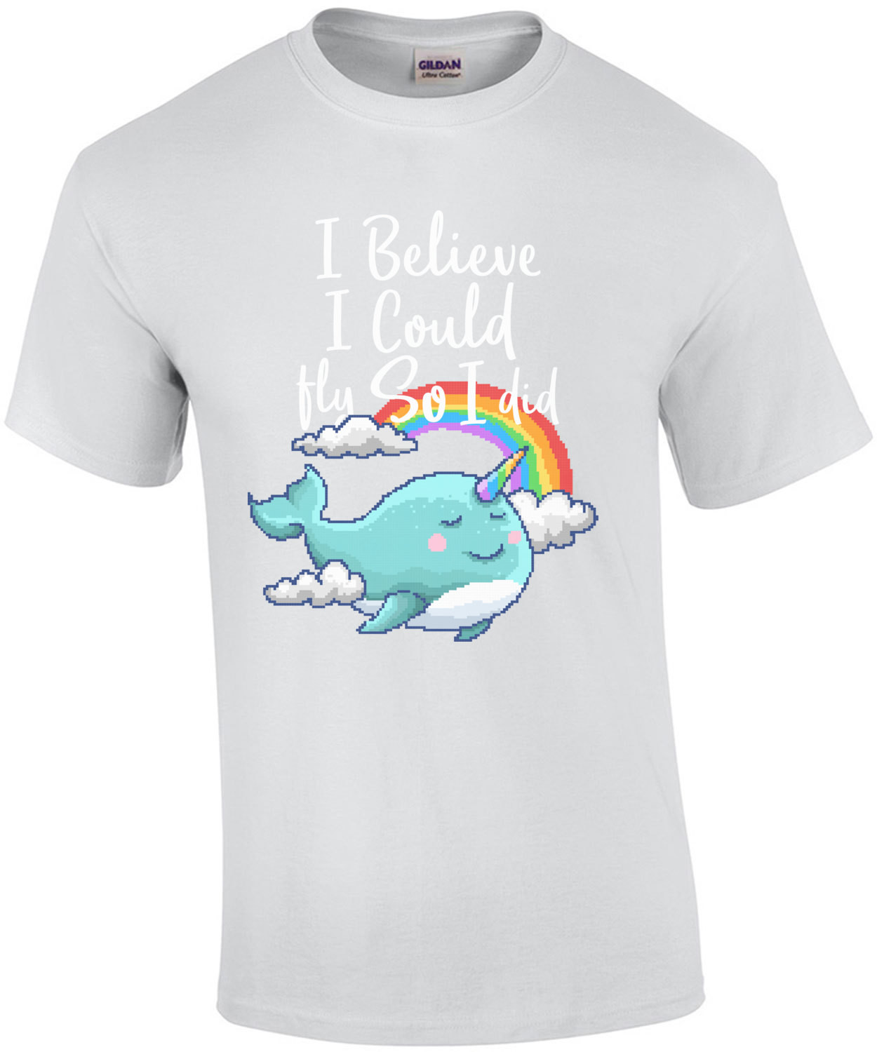 I Believe I Could Fly So I Did Motivational Narwhal T-Shirt
