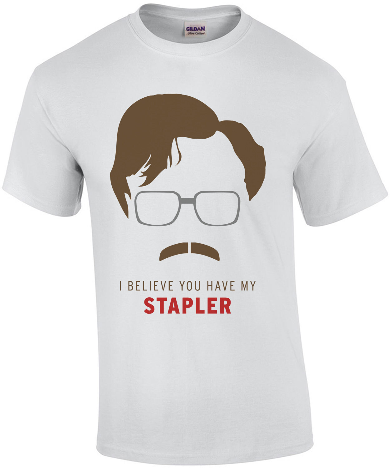 I believe you have my stapler - Milton - Office Space - 90's T-Shirt