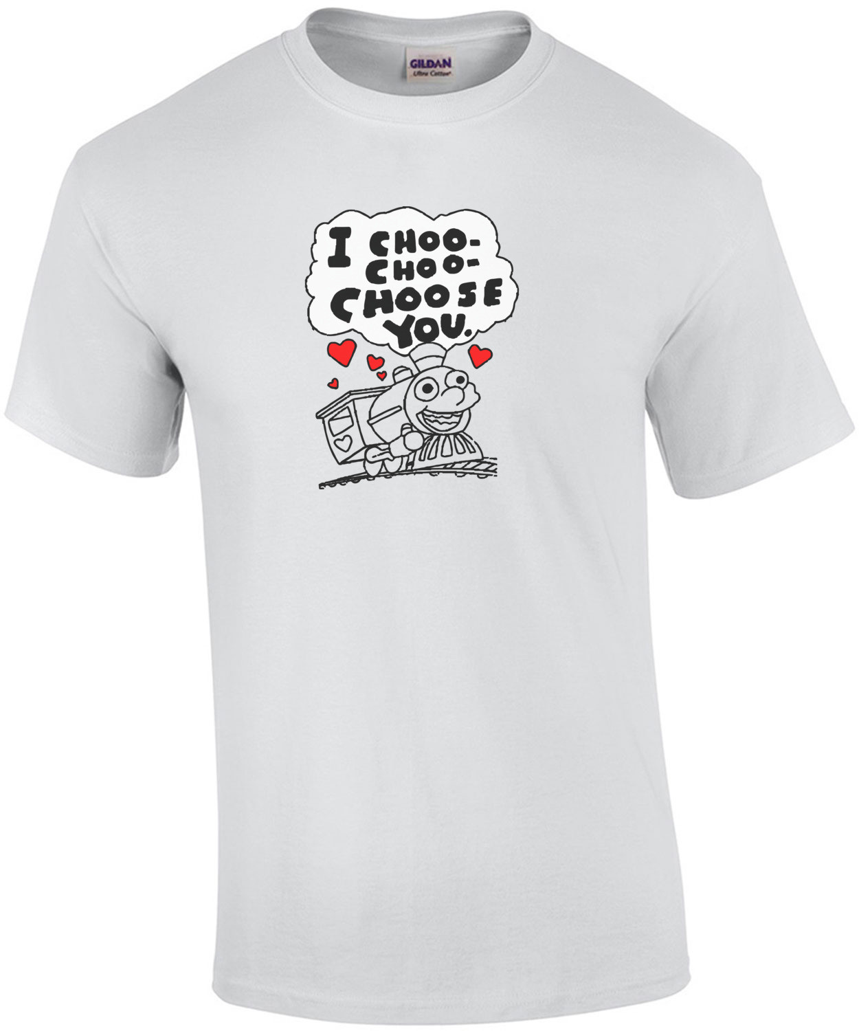 I choo-choo choose you - happy valentines - t-shirt