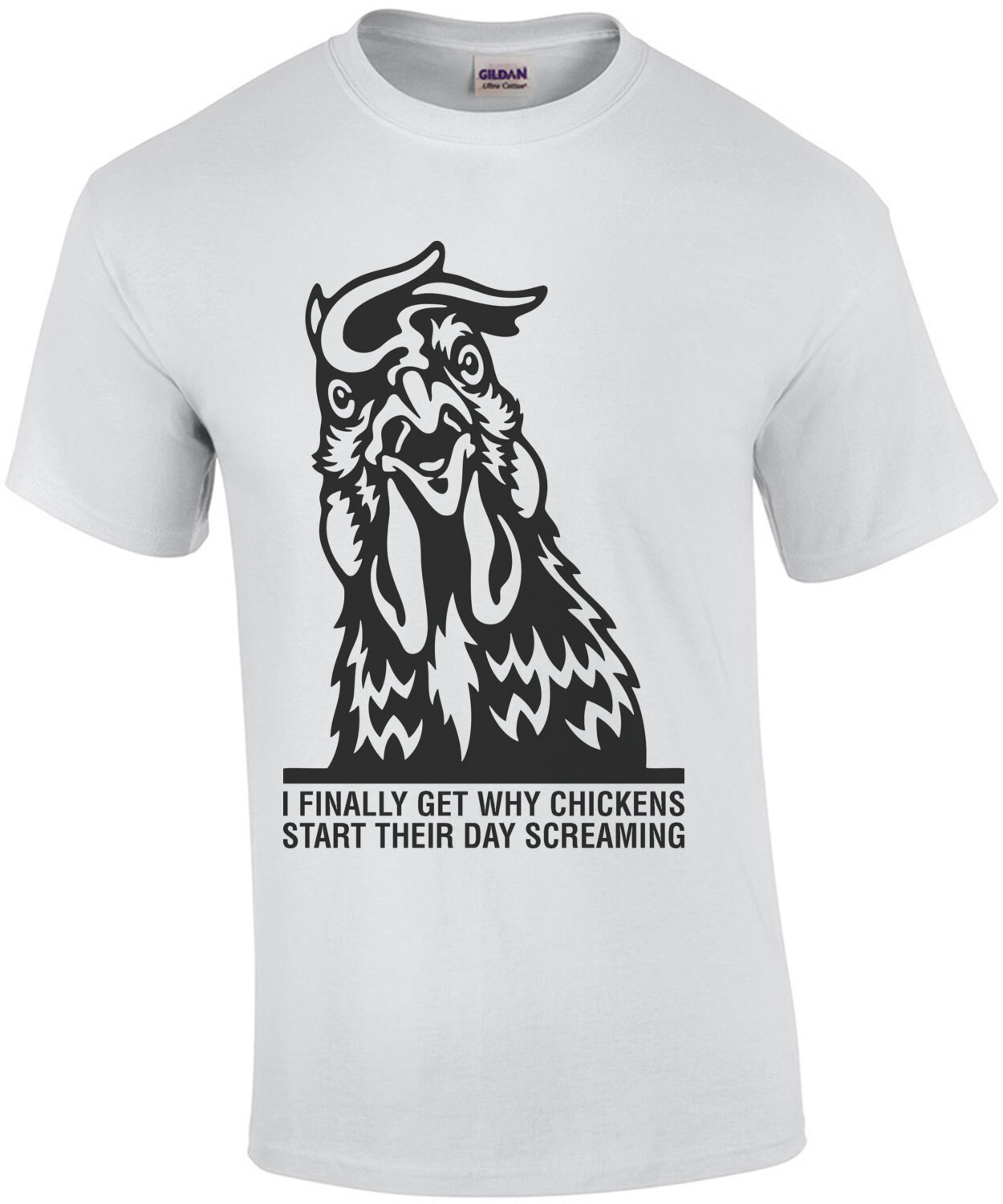 I Finally Get Why Chickens Start The Day Screaming Funny Shirt