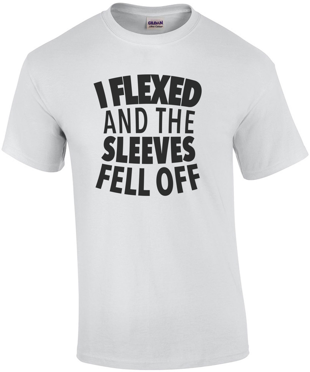 I flexed and the sleeves fell off - funny t-shirt