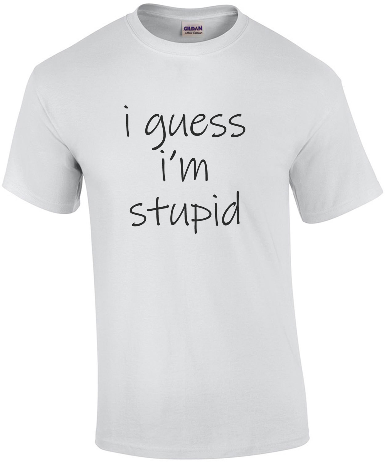I guess I'm stupid - funny couple's t-shirt