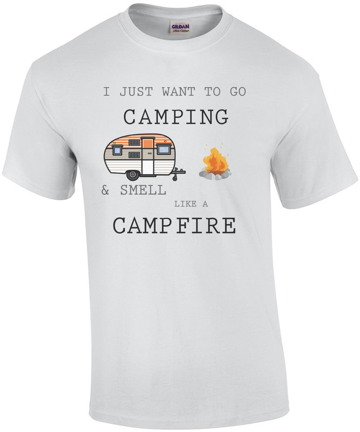 I just want to go camping and smell like a campfire. Funny camping t-shirt