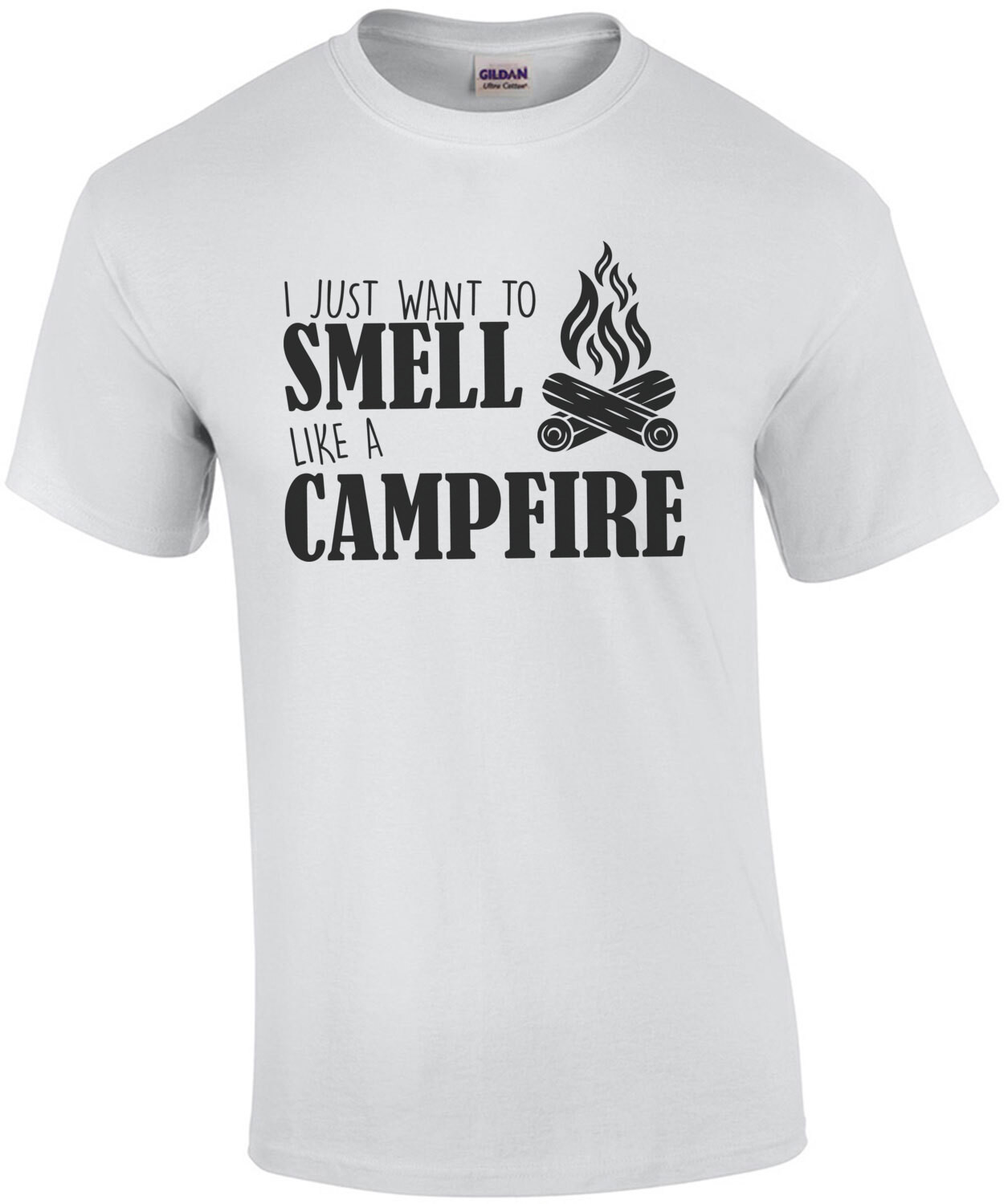 I just want to smell like a campfire - Camping T-Shirt