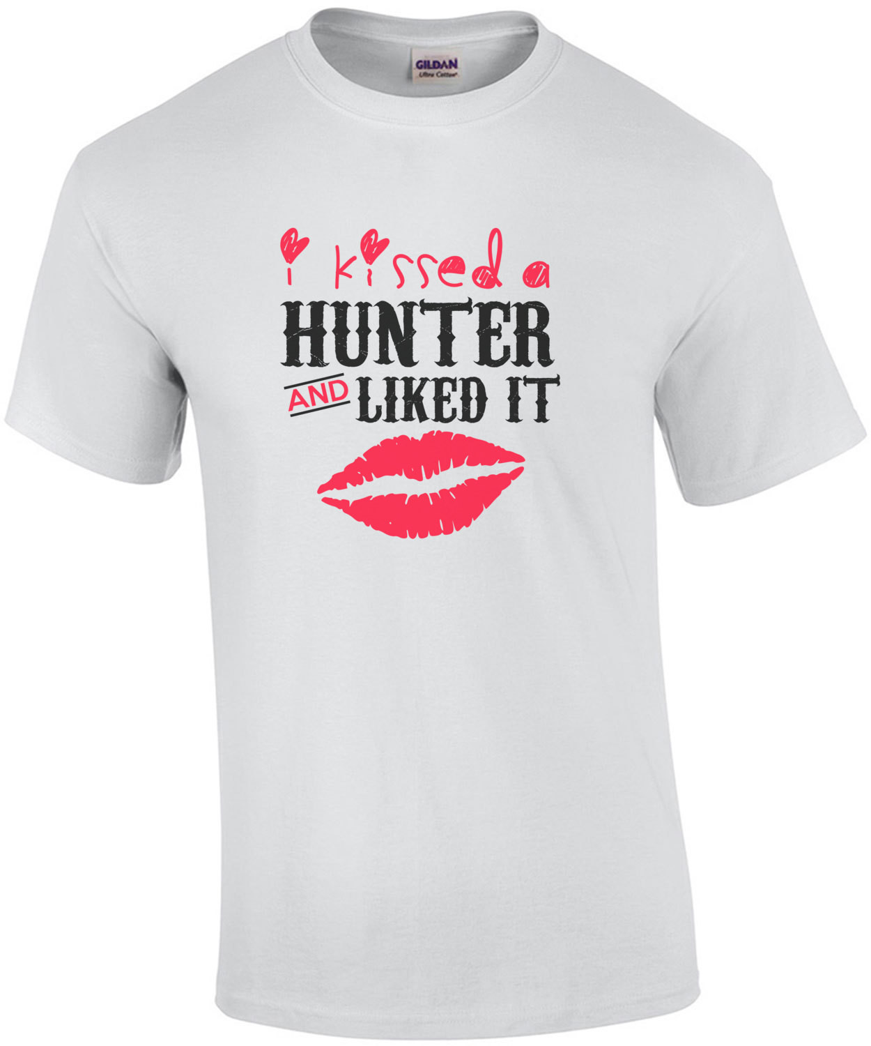 I Kissed A Hunter And Liked It T-Shirt