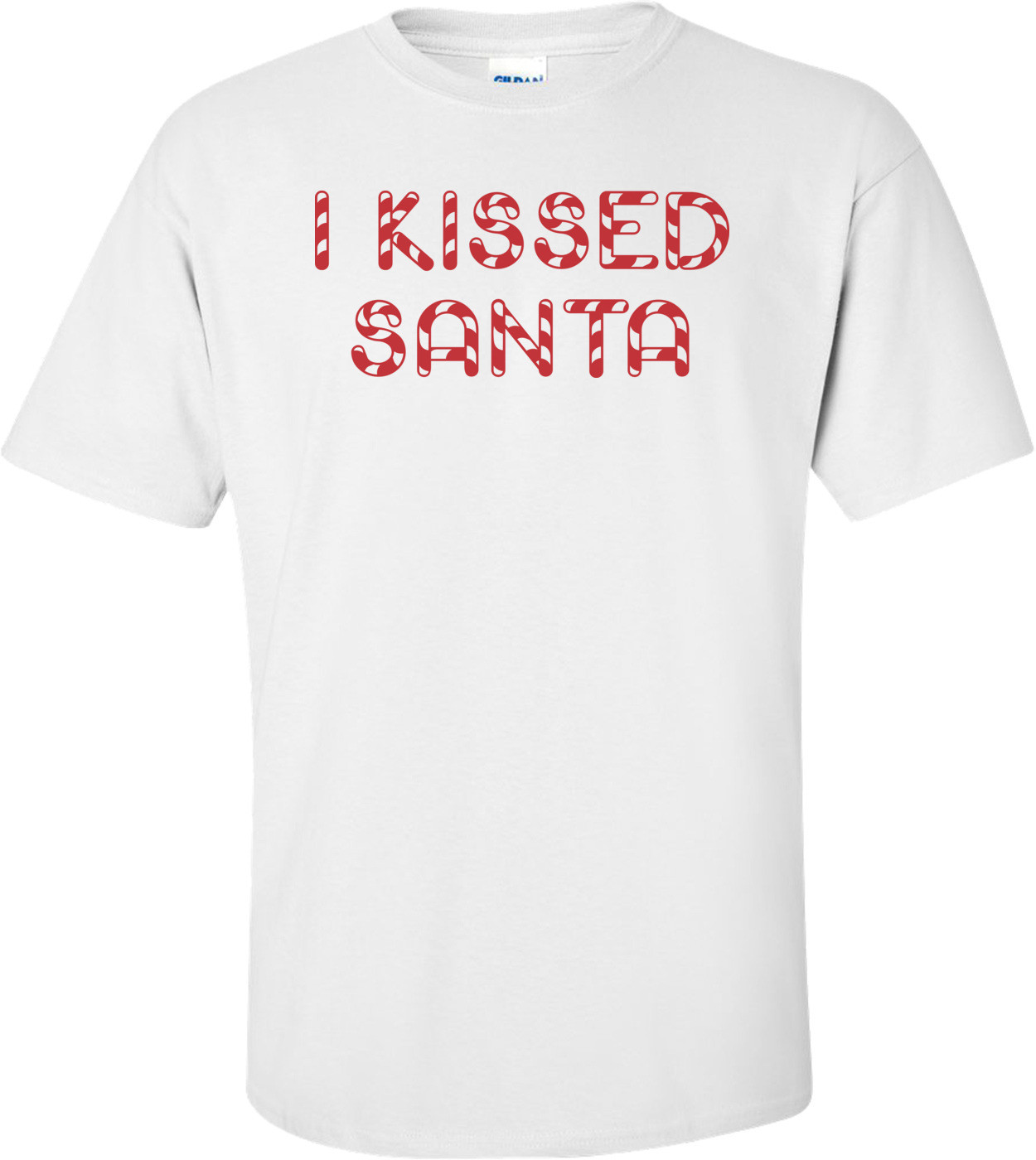 I Kissed Santa T-shirt 
