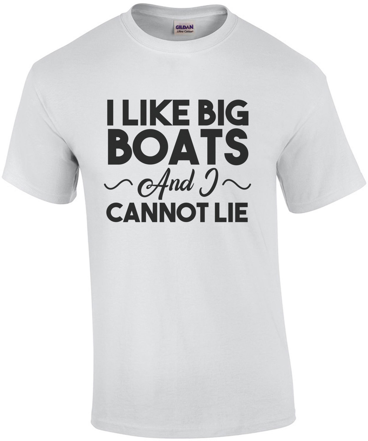 I like big boats and I cannot lie - funny sir mix-a-lot parody t-shirt
