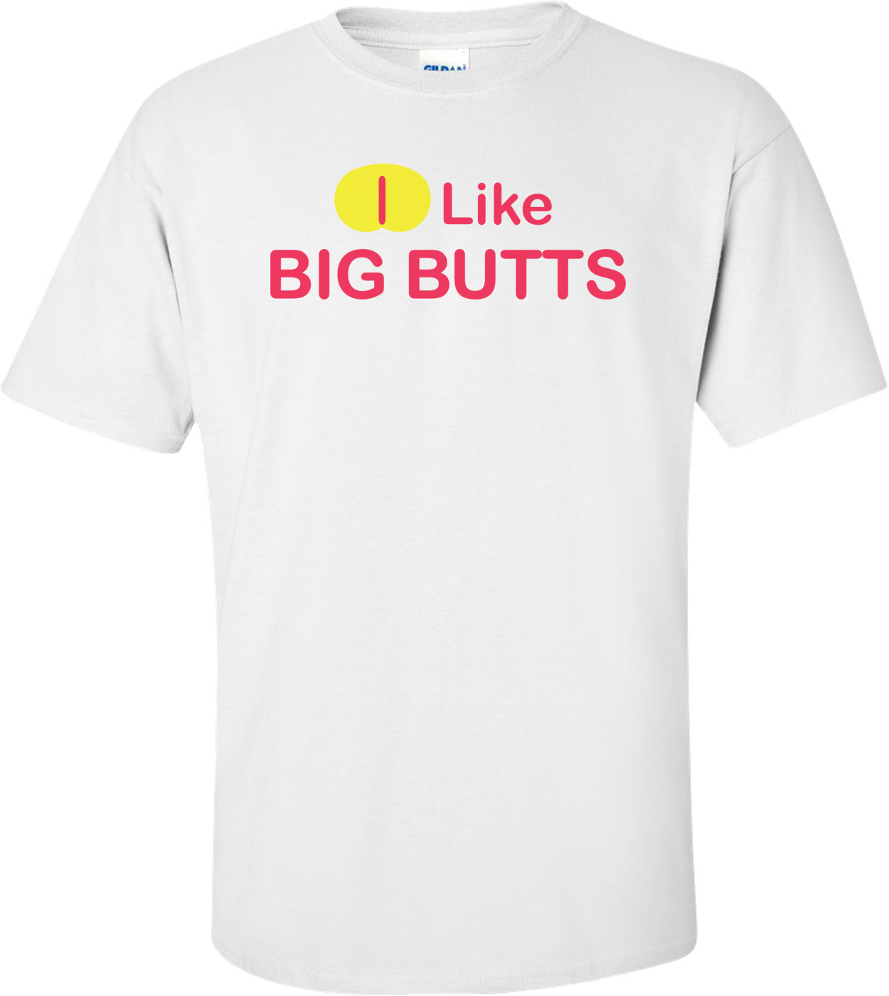 I Like Big Butts T-shirt