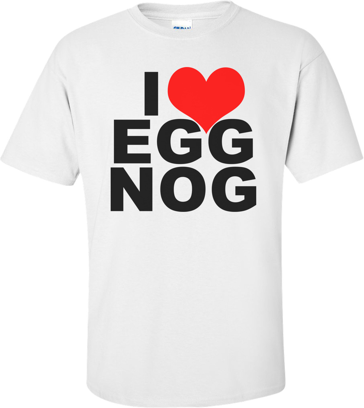 I Love Egg Nog T-shirt