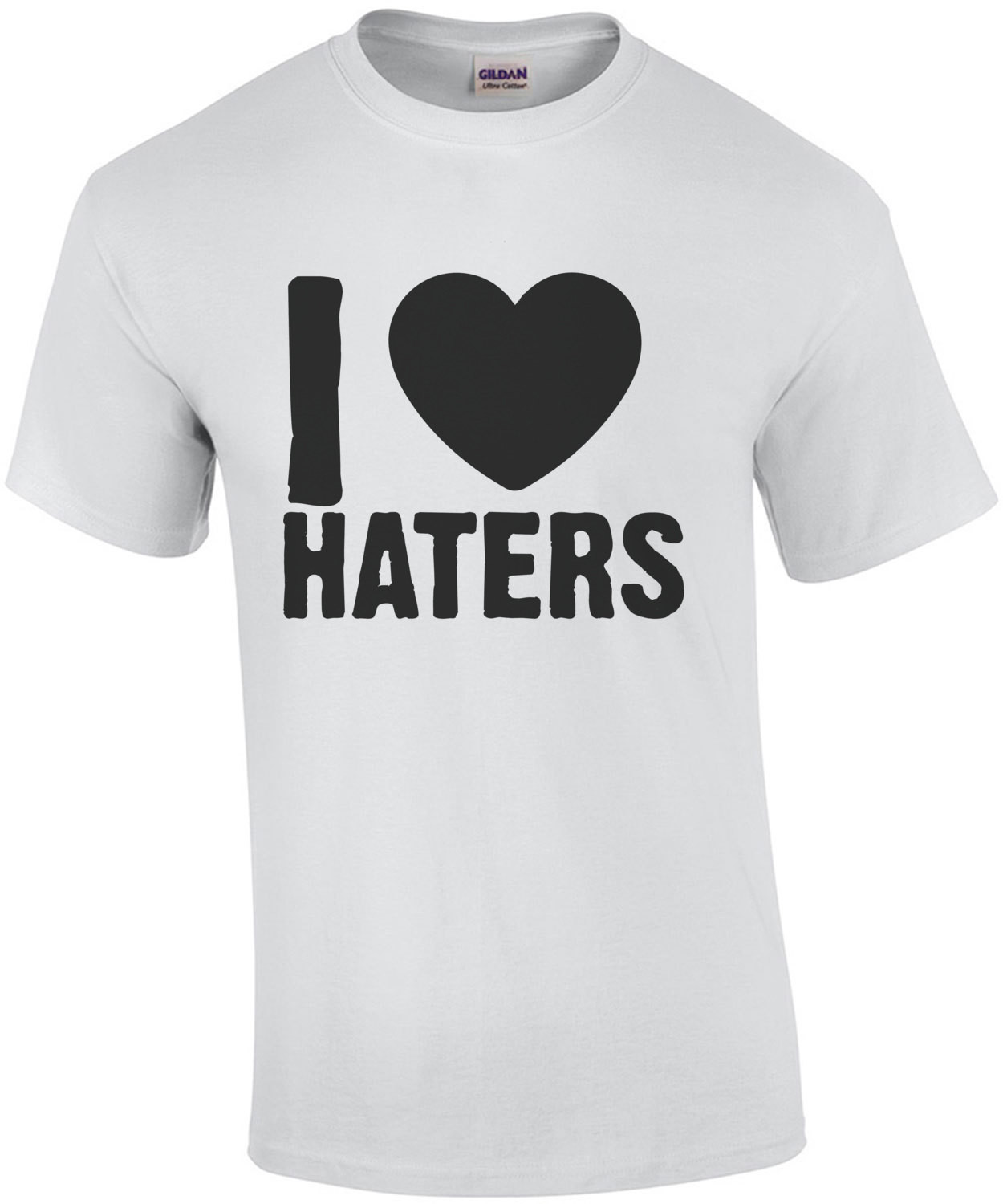 I love (heart) haters - funny t-shirt
