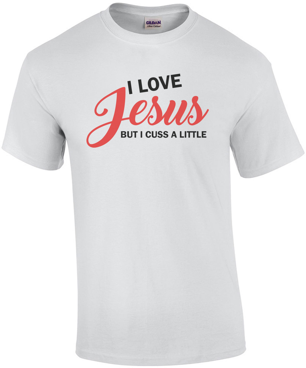I Love Jesus, But I Cuss A Little