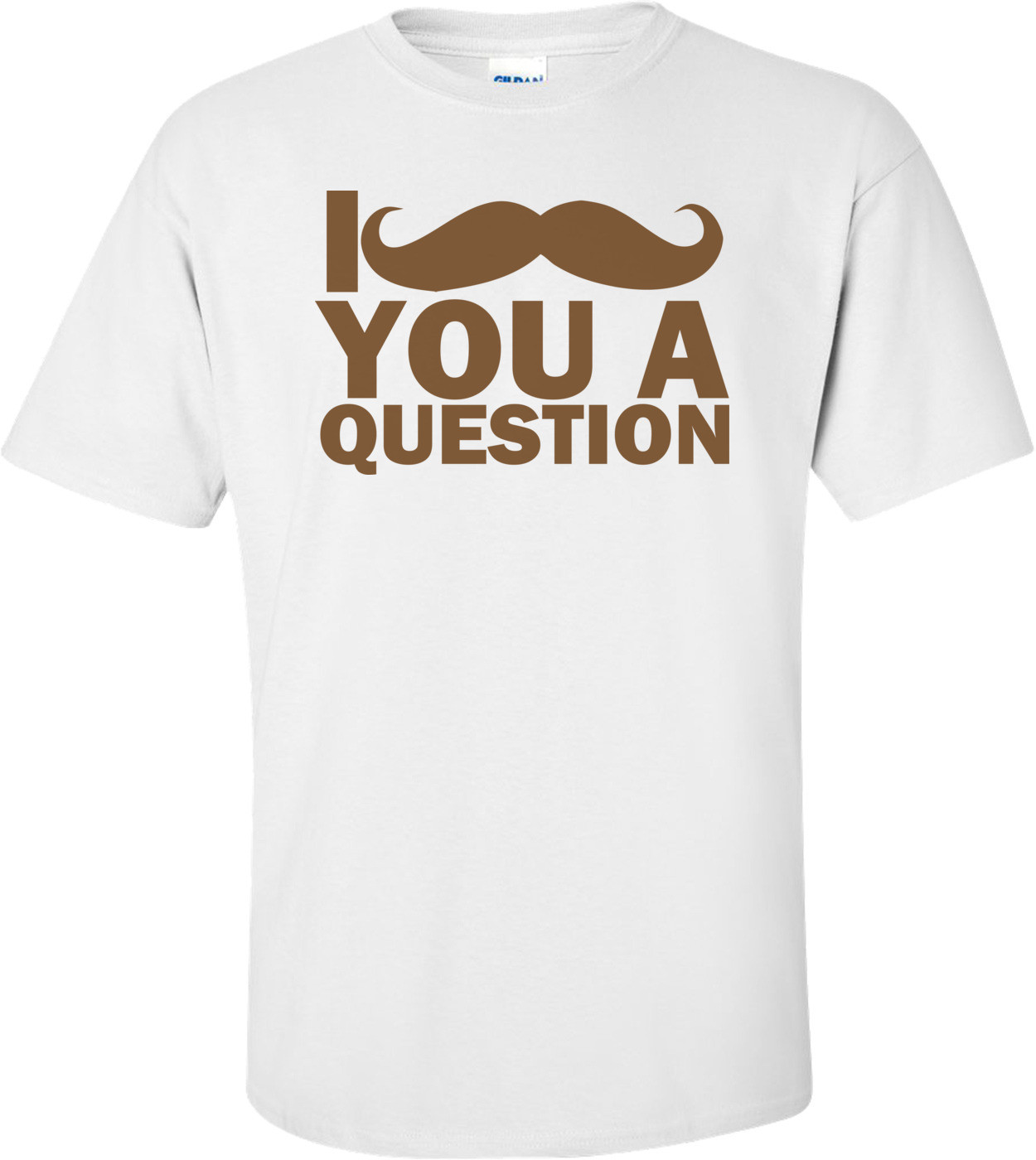 I Mustache You A Question Funny Shirt