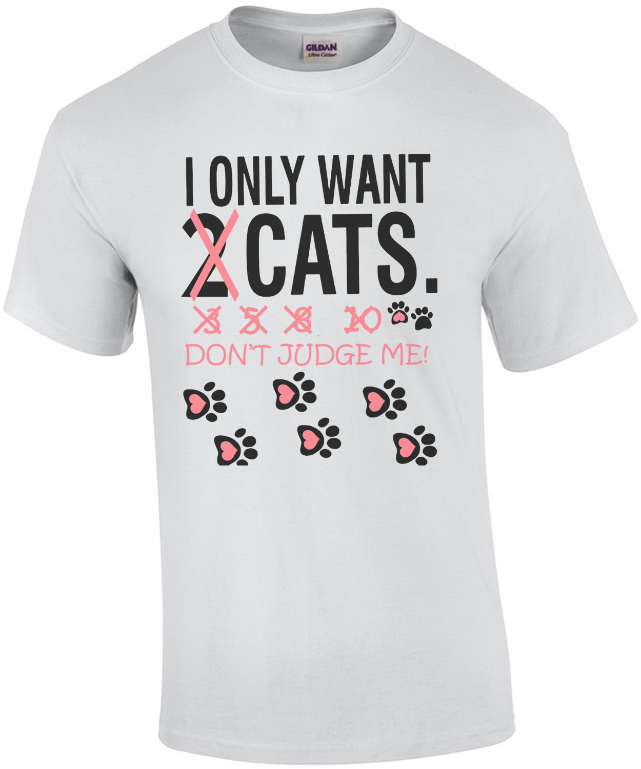 I Only Want 2 Cats Dont Judge Me Crossed Out T-Shirt