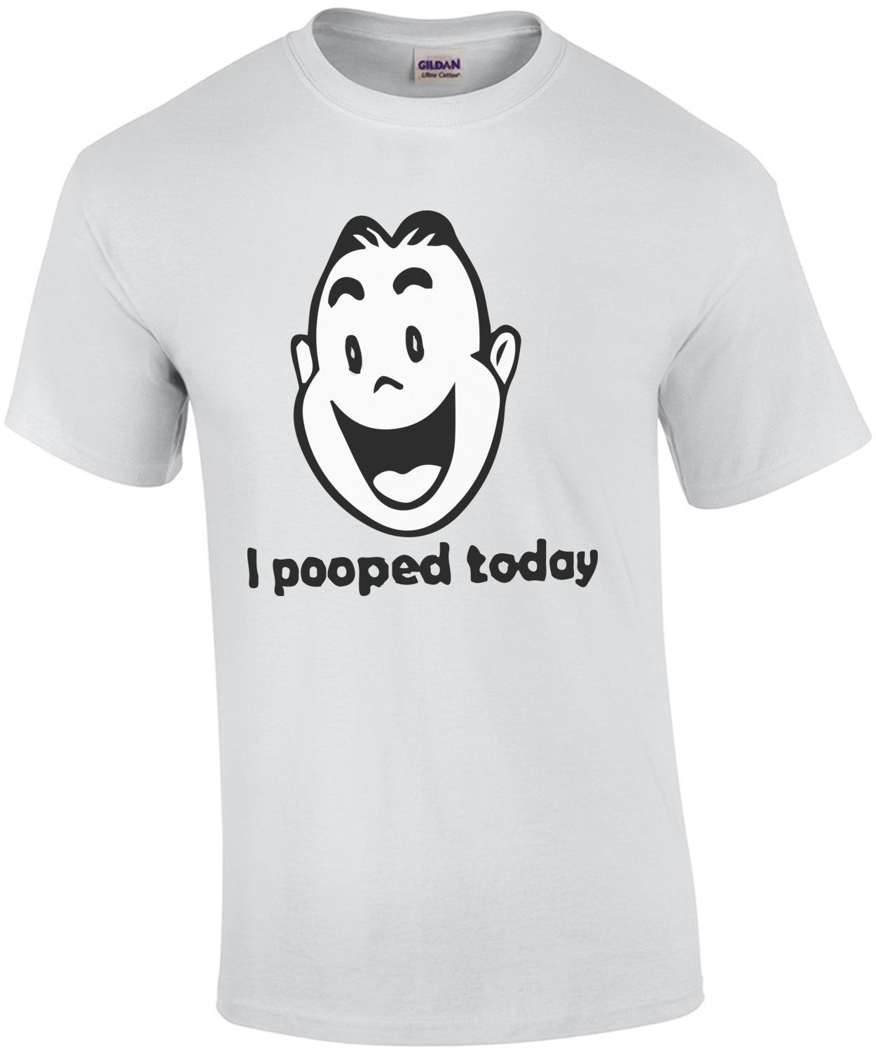 I Pooped Today - Funny T-Shirt