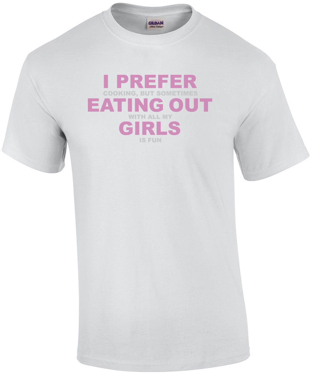 I prefer cooking but sometimes eating out with all my girls is fun. Funny Lesbian T-Shirt 