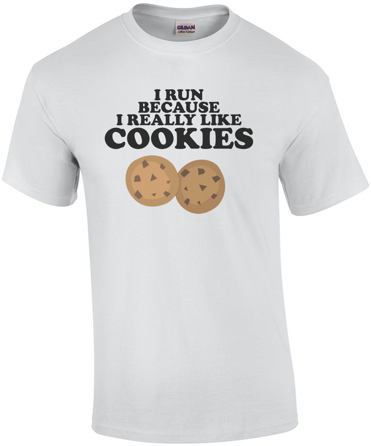 I run because I really like cookies - funny exercise t-shirt