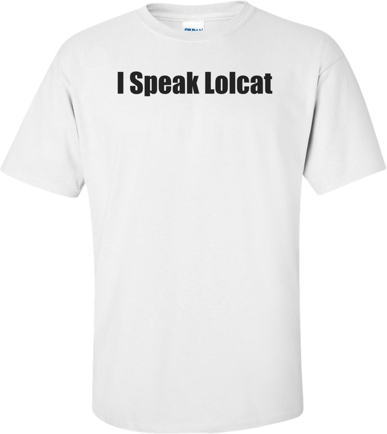 I Speak Lolcat T-Shirt