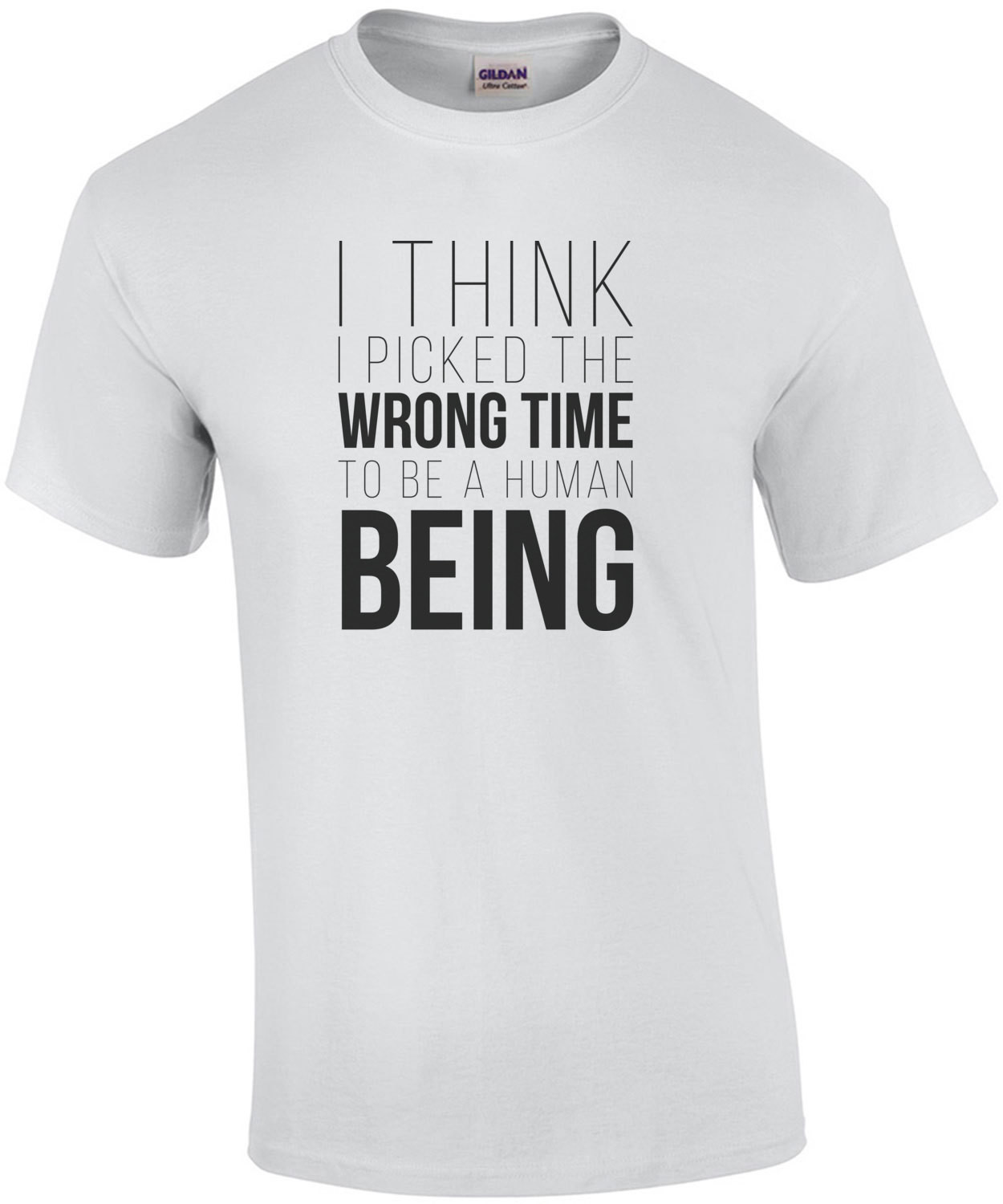 I think I picked the wrong time to be a human being - Heathers 80's T-Shirt