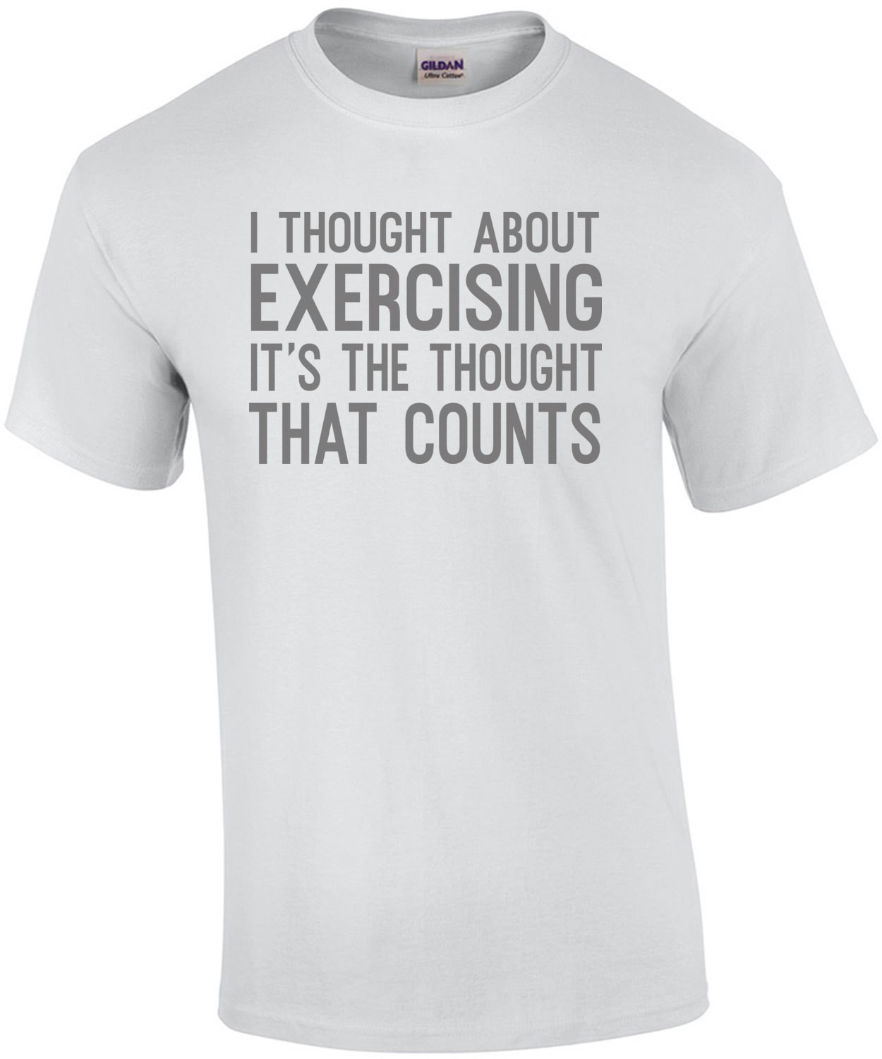 I thought about exercising it's the thought that counts - funny exercising t-shirt