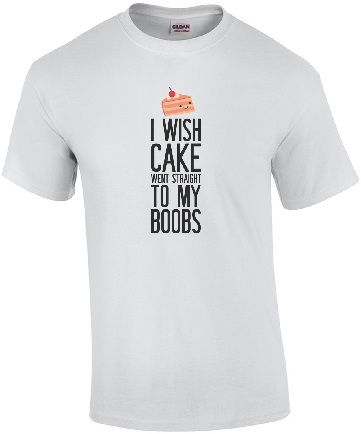 I wish cake went straight to my boobs - funny ladies t-shirt